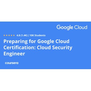 Preparing for Google Cloud Certification Cloud Security Engineer Professional Certificate